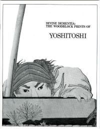 DIVINE DEMENTIA: THE WOODBLOCK PRINTS OF YOSHITOSHI